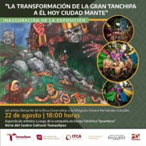 *Invitan a exposición "La transformación de la gran Tanchipa a él hoy Ciudad Mante"*